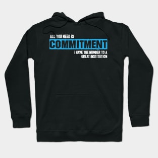 All You Need Is Commitment Hoodie